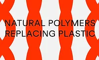 Searo Image that says Natural Polymers Replacing Plastic