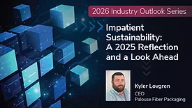 Foreground: 2026 Industry Outlook Series - Impatient Sustainability: A 2025 Reflection and a 2026 Look Ahead– Headshot of Kyler Lovgren, CEO of Palouse Fiber Packaging. Background: Small blue cubes on dark blue gradient technology background