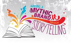Making a Mythic Brand Through Storytelling