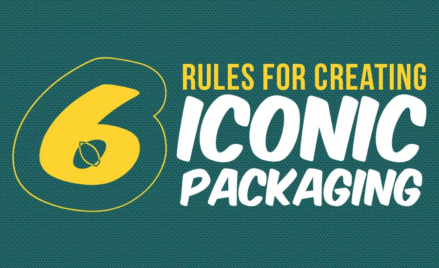 6 Rules for Creating Iconic Packaging
