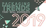 Six Packaging Design Trends That Will Dominate 2019