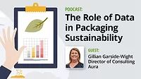 Podcast: The Role of Data in Packaging Sustainability with guest, Gillian Garside-Wight, Director of Consulting at Aura