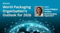 PODCAST | World Packaging Organisation’s Outlook for 2026 text with headshot of guest Luciana Pelligrino, President, WPO. Background: Earth globe, global network, digital universe.
