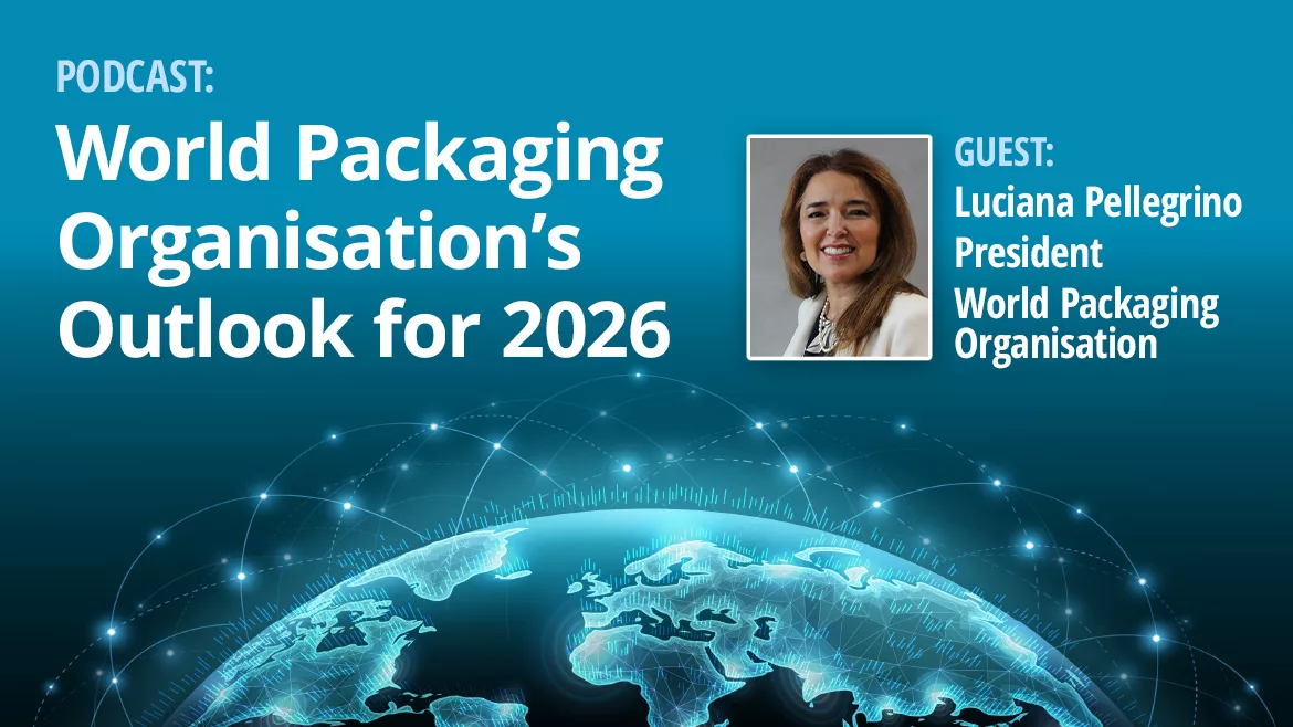 PODCAST | World Packaging Organisation’s Outlook for 2026 text with headshot of guest Luciana Pelligrino, President, WPO. Background: Earth globe, global network, digital universe.